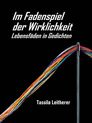cover image of Im Fadenspiel der Wirklichkeit--Lebensfäden in Gedichten